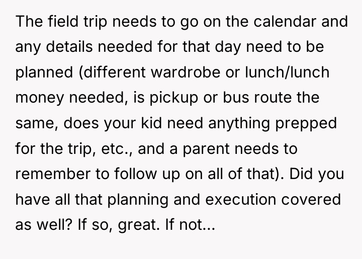 The field trip needs to go on the calendar and...