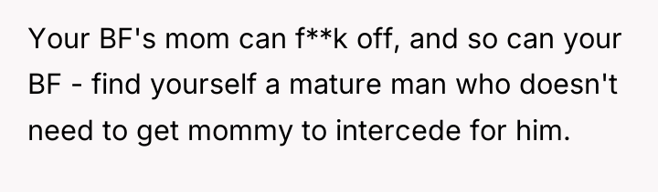 Your BF's mom can f**k off, and so can your...