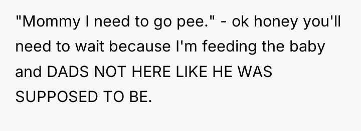 "Mommy I need to go pee." - ok honey you'll...