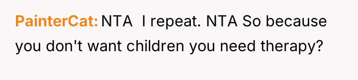 PainterCat NTA I repeat. NTA So because you don't...