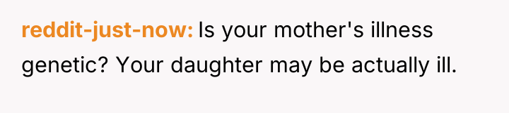 reddit-just-now Is your mother's illness genetic? Your daughter may be...