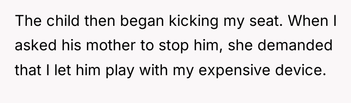 The child then began kicking my seat. When I asked...
