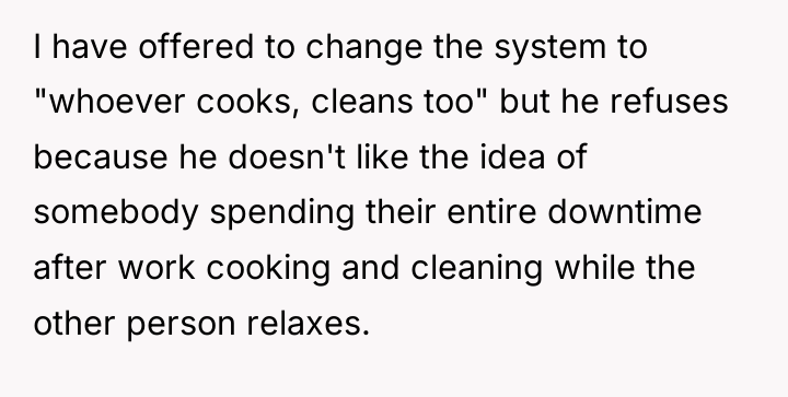 I have offered to change the system to "whoever cooks,...