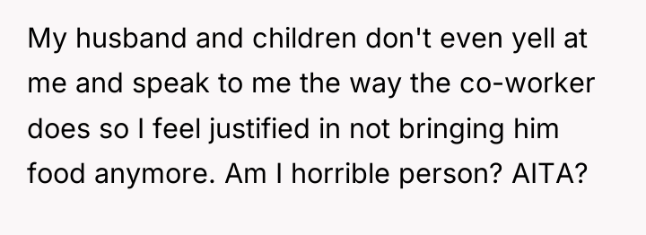 My husband and children don't even yell at me and...