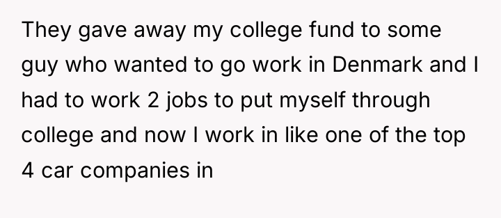 They gave away my college fund to some guy who...