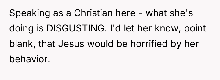 Speaking as a Christian here - what she's doing is...