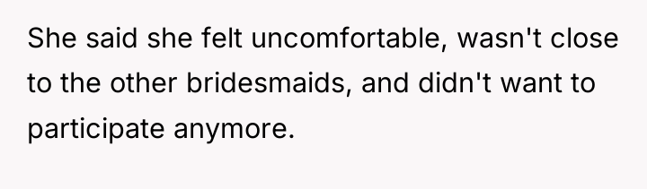 She said she felt uncomfortable, wasn't close to the other...