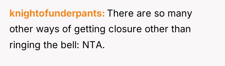 knightofunderpants There are so many other ways of getting closure...