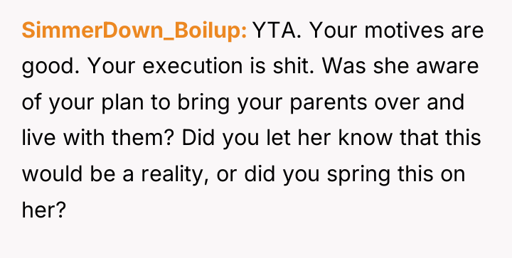 SimmerDown_Boilup YTA. Your motives are good. Your execution is shit....