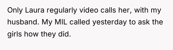 Only Laura regularly video calls her, with my husband. My...