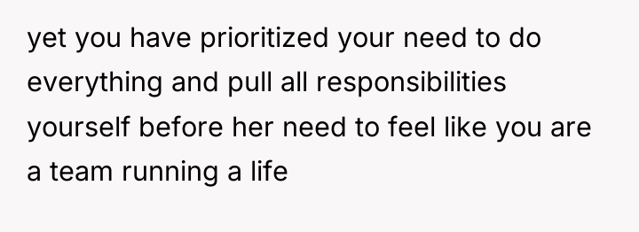 yet you have prioritized your need to do everything and...