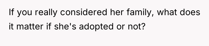 If you really considered her family, what does it matter...