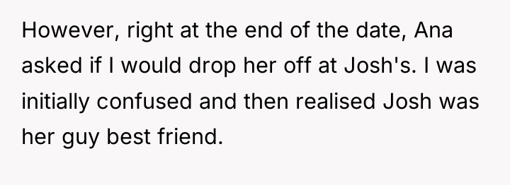 However, right at the end of the date, Ana asked...