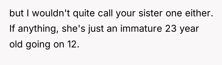but I wouldn't quite call your sister one either. If...