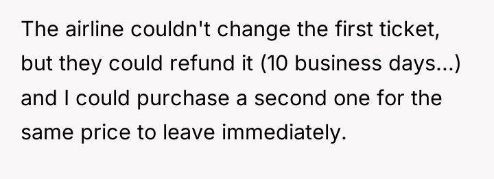 The airline couldn't change the first ticket, but they could...