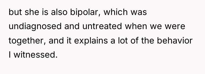 but she is also bipolar, which was undiagnosed and untreated...