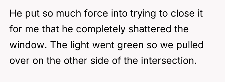He put so much force into trying to close it...