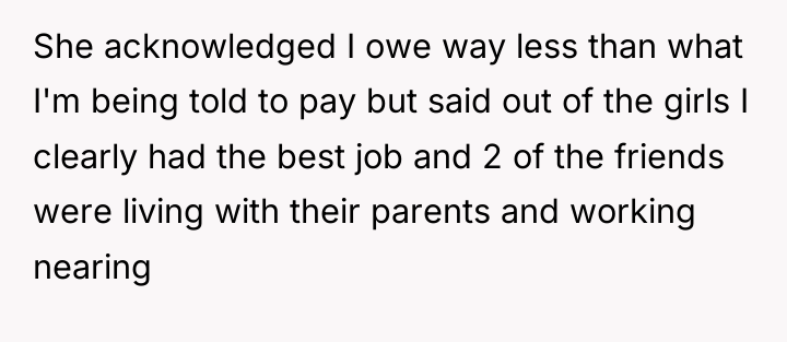 She acknowledged I owe way less than what I'm being...