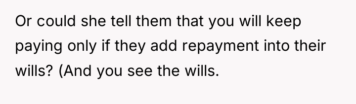 Or could she tell them that you will keep paying...