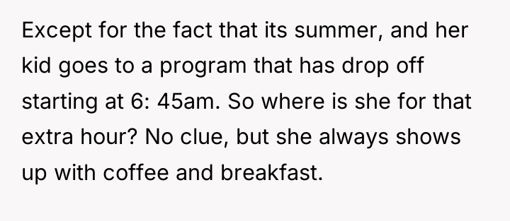 Except for the fact that its summer, and her kid...