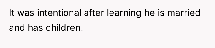 It was intentional after learning he is married and has...