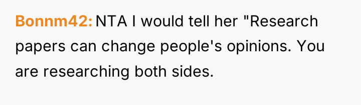 Bonnm42 NTA I would tell her "Research papers can change...