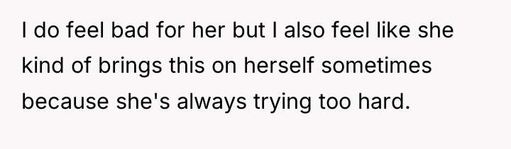 I do feel bad for her but I also feel...