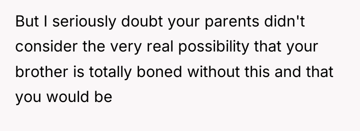 But I seriously doubt your parents didn't consider the very...