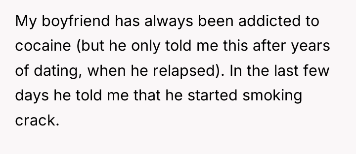My boyfriend has always been addicted to cocaine (but he...