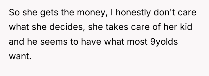 So she gets the money, I honestly don't care what...