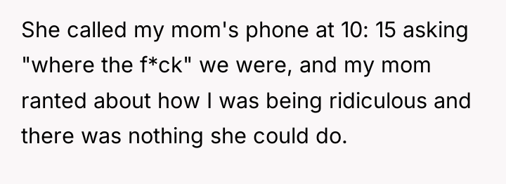 She called my mom's phone at 10: 15 asking "where...