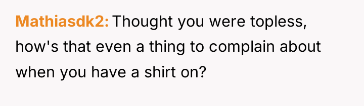 Mathiasdk2 Thought you were topless, how's that even a thing...