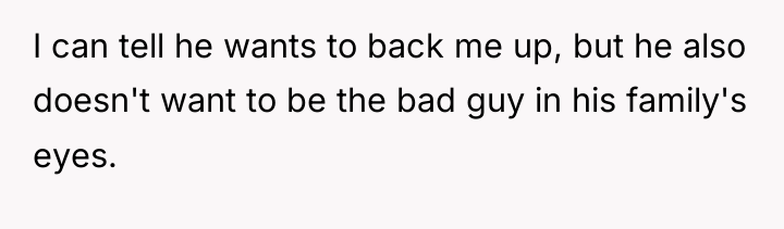 I can tell he wants to back me up, but...