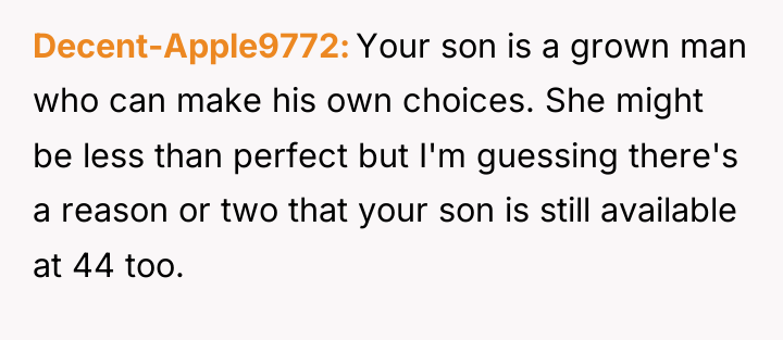 Decent-Apple9772 Your son is a grown man who can make...