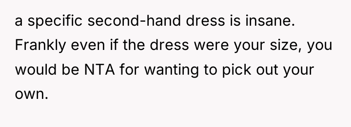a specific second-hand dress is insane. Frankly even if the...