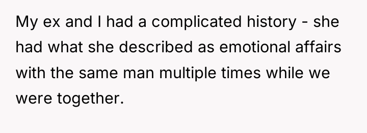 My ex and I had a complicated history - she...