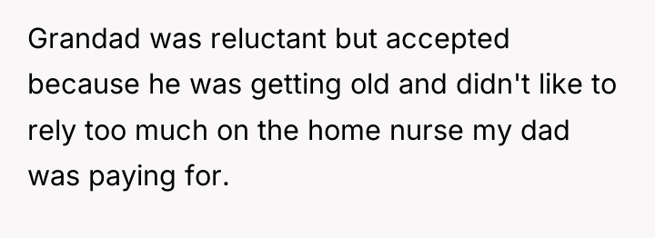 Grandad was reluctant but accepted because he was getting old...