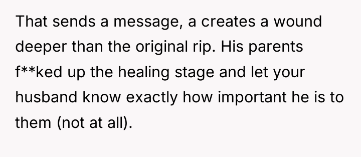 That sends a message, a creates a wound deeper than...