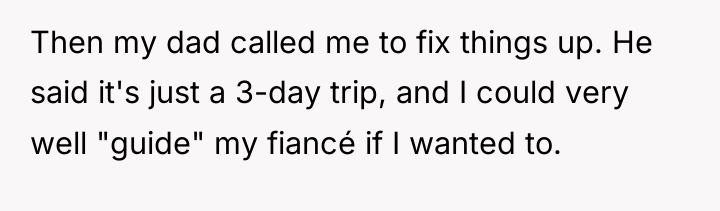 Then my dad called me to fix things up. He...