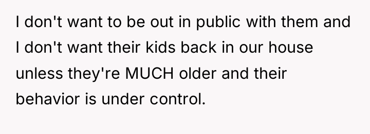 I don't want to be out in public with them...