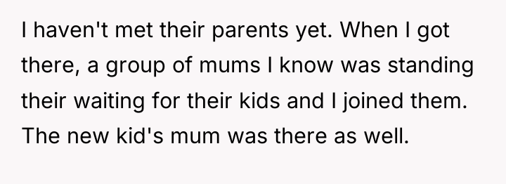 I haven't met their parents yet. When I got there,...