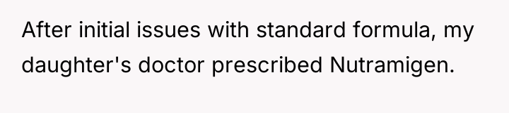 After initial issues with standard formula, my daughter's doctor prescribed...