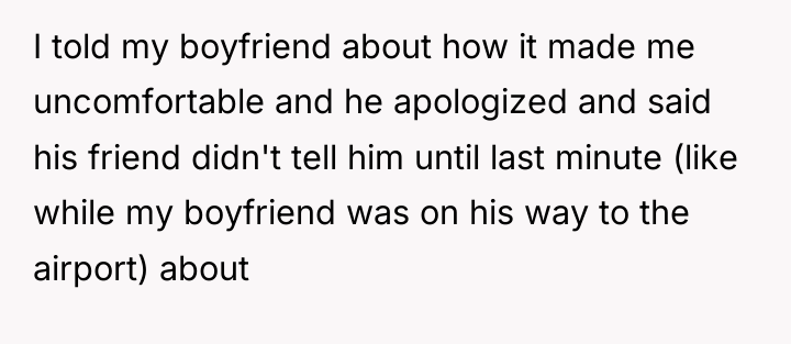 I told my boyfriend about how it made me uncomfortable...