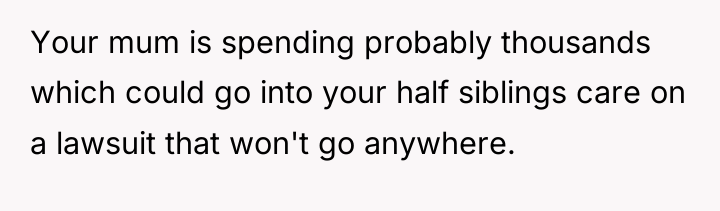 Your mum is spending probably thousands which could go into...