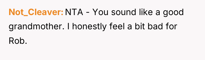 Not_Cleaver NTA - You sound like a good grandmother. I...