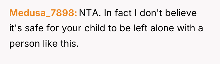 Medusa_7898 NTA. In fact I don't believe it's safe for...