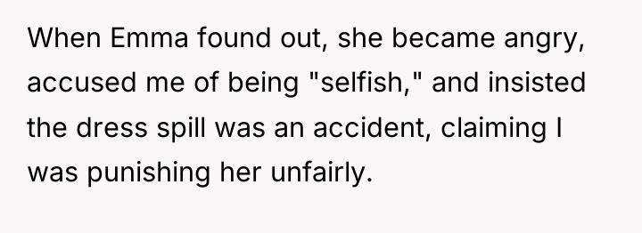 When Emma found out, she became angry, accused me of...