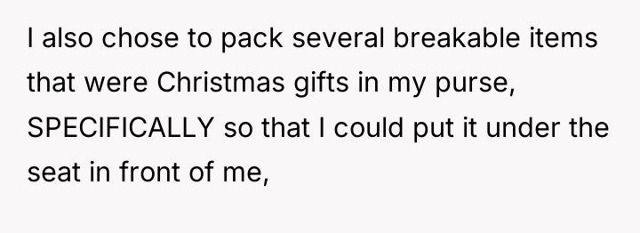 I also chose to pack several breakable items that were...