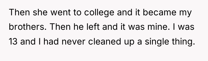 Then she went to college and it became my brothers....