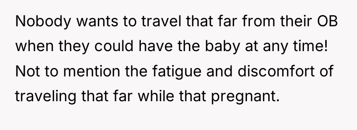 Nobody wants to travel that far from their OB when...